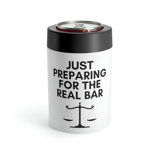 Just Preparing For The Real Bar Insulated Can Coozie
