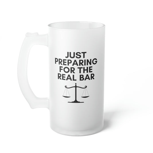 Just Preparing For The Real Bar Frosted Mug
